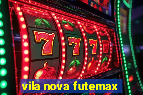 vila nova futemax